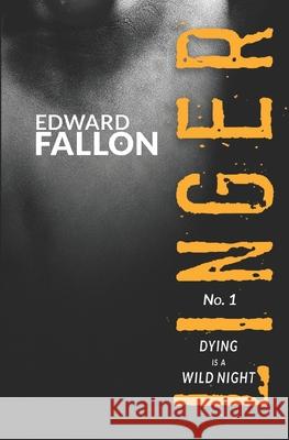 Linger: Dying is a Wild Night Edward Fallon, Robert Gregory Browne 9780692437070 Braun Haus Media, LLC - książka