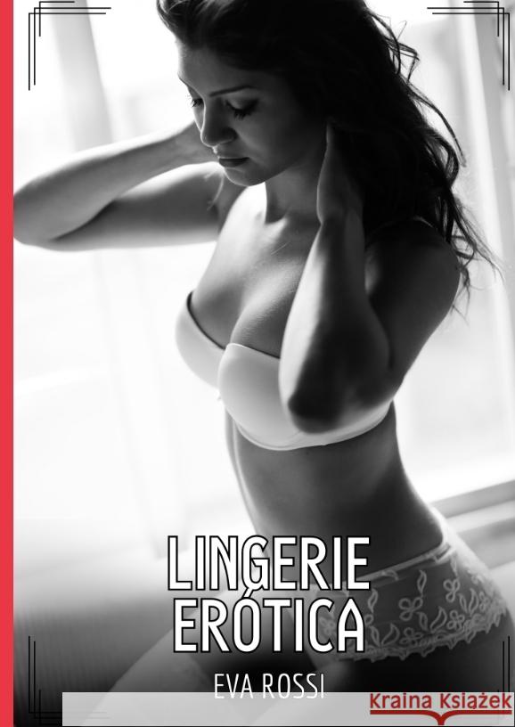 Lingerie Erótica Rossi, Eva 9783384501851 Eva Rossi - książka