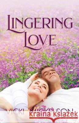 Lingering Love Vicki Mickelson 9781614937920 Peppertree Press - książka