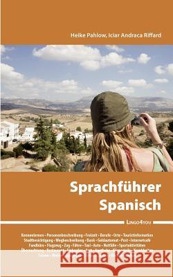 Lingo4you Sprachführer Spanisch: Nützliche spanische Vokabeln und Redewendungen Pahlow, Heike 9783839138472 Books on Demand - książka