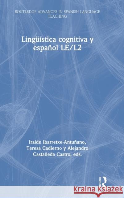 Lingüística Cognitiva Y Español Le/L2 Ibarretxe-Antuñano, Iraide 9781138654983 Taylor & Francis (ML) - książka