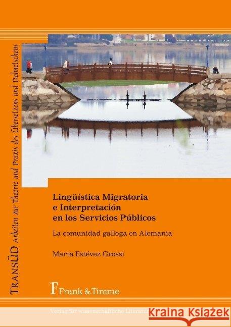 Lingüística Migratoria e Interpretación en los Servicios Públicos : La comunidad gallega en Alemania Estévez Grossi, Marta 9783732904112 Frank & Timme - książka