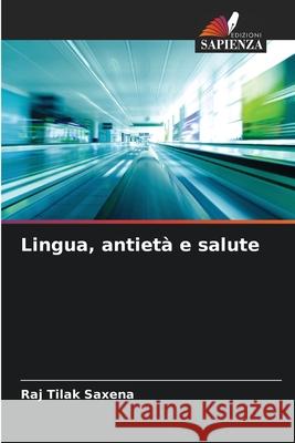 Lingua, antietà e salute Saxena, Raj Tilak 9786208680299 Edizioni Sapienza - książka