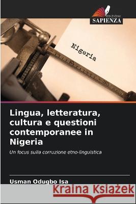 Lingua, letteratura, cultura e questioni contemporanee in Nigeria Usman Odugbo Isa 9786205398043 Edizioni Sapienza - książka