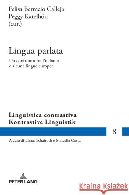 Lingua Parlata: Un Confronto Fra l'Italiano E Alcune Lingue Europee Costa, Marcella 9783631663387 Peter Lang Gmbh, Internationaler Verlag Der W - książka