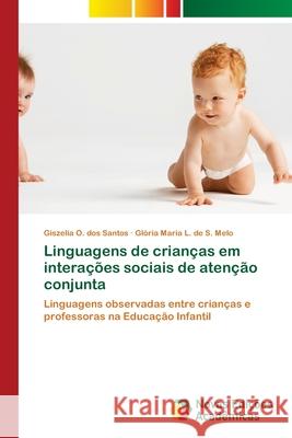 Linguagens de crianças em interações sociais de atenção conjunta O. Dos Santos, Giszelia 9786202173629 Novas Edicioes Academicas - książka