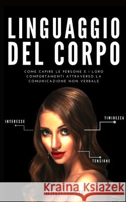 Linguaggio del Corpo: Come capire le persone e i loro comportamenti attraverso la comunicazione non verbale Vincenzo Colombo 9781801252850 Vincenzo Colombo - książka