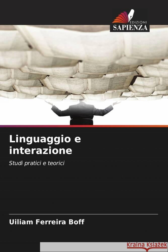 Linguaggio e interazione Ferreira Boff, Uiliam 9786208230289 Edizioni Sapienza - książka