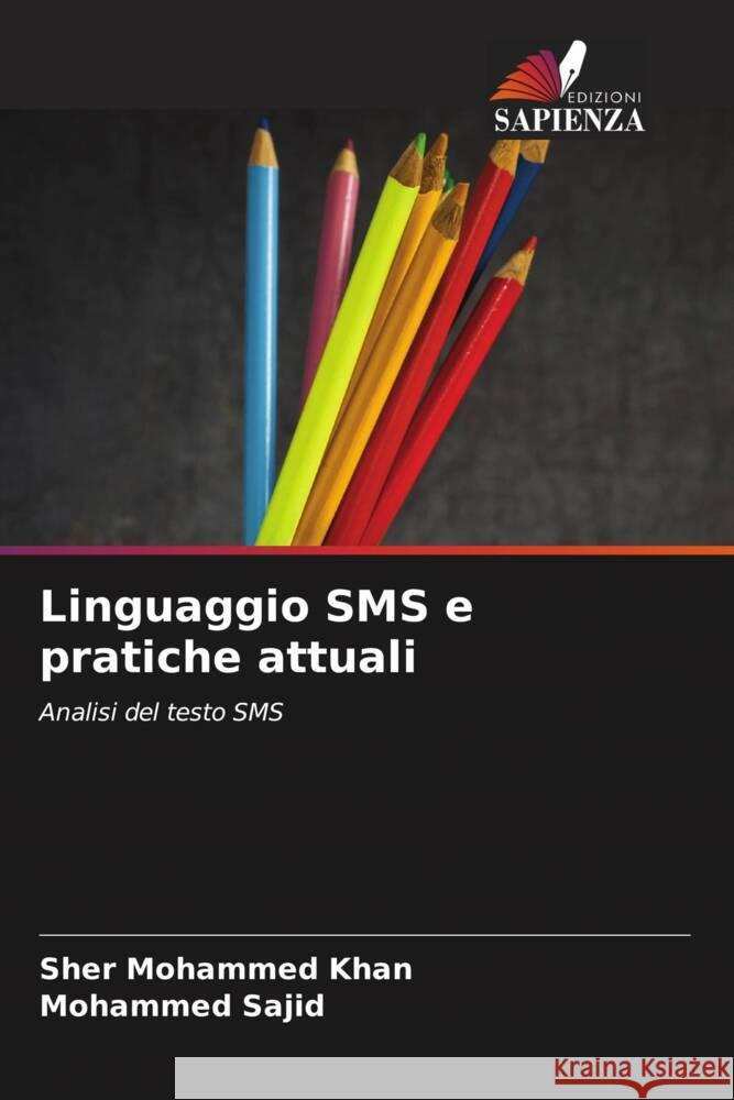 Linguaggio SMS e pratiche attuali Mohammed Khan, Sher, Sajid, Mohammed 9786204357393 Edizioni Sapienza - książka