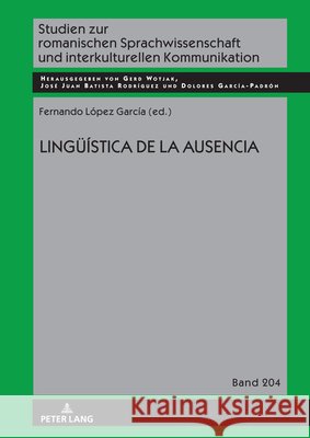 Lingue?stica de la ausencia Dolores Garc? Fernando L?pe 9783631897508 Peter Lang Gmbh, Internationaler Verlag Der W - książka