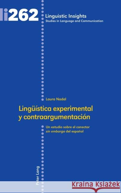 Lingueística Experimental Y Contraargumentación: Un Estudio Sobre El Conector del Español Gotti, Maurizio 9783034337915 Peter Lang (JL) - książka