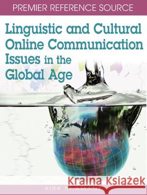 Linguistic and Cultural Online Communication Issues in the Global Age St Amant, Kirk 9781599042138 Information Science Reference - książka