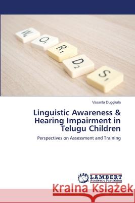 Linguistic Awareness & Hearing Impairment in Telugu Children Vasanta Duggirala 9783659103421 LAP Lambert Academic Publishing - książka