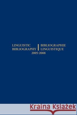 Linguistic Bibliography for the Years 2005 - 2008 / Bibliographie Linguistique des années 2005 - 2008 Sijmen Tol, Hella Olbertz 9789004174863 Brill - książka