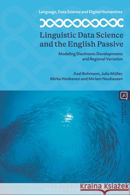 Linguistic Data Science and the English Passive Miriam (University of Heidelberg, Germany) Neuhausen 9781350386549 Bloomsbury Publishing PLC - książka
