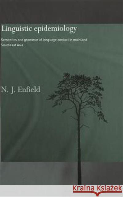 Linguistic Epidemiology: Semantics and Grammar of Language Contact in Mainland Southeast Asia Enfield, N. J. 9780415297431 Routledge Chapman & Hall - książka