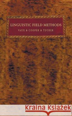 Linguistic Field Methods Bert Vaux, Justin Cooper, Emily Tucker 9781498248808 Wipf & Stock Publishers - książka