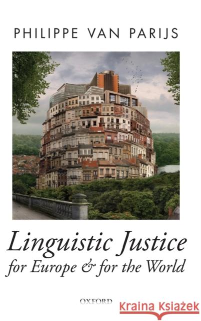 Linguistic Justice for Europe and for the World Philippe van Parijs 9780199208876  - książka