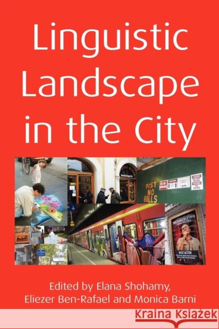 Linguistic Landscape in the City. Edited by Elana Shohamy, Eliezer Ben-Rafael and Monica Barni Shohamy, Elana 9781847692979  - książka