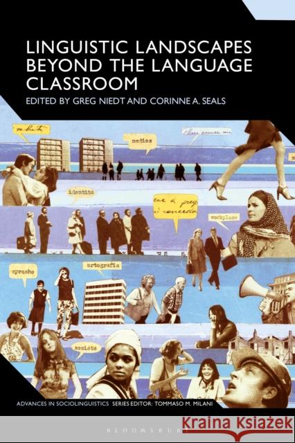 Linguistic Landscapes Beyond the Language Classroom Corinne Seals Tommaso M. Milani Greg Niedt 9781350125360 Bloomsbury Academic - książka