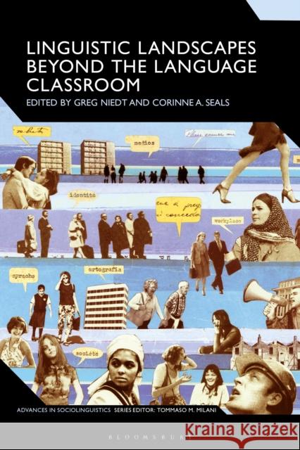 Linguistic Landscapes Beyond the Language Classroom Dr Greg Niedt (Pennsylvania Academy of the Fine Arts, USA), Corinne A. Seals (Victoria University of Wellington, New Zea 9781350195356 Bloomsbury Publishing PLC - książka