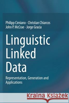 Linguistic Linked Data: Representation, Generation and Applications Philipp Cimiano Christian Chiarcos John P. McCrae 9783030302276 Springer - książka