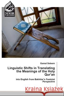 Linguistic Shifts in Translating the Meanings of the Holy Qur'an Gamal Seleem 9786200076465 Noor Publishing - książka