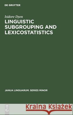 Linguistic Subgrouping and Lexicostatistics Isidore Dyen   9789027930545 Mouton de Gruyter - książka