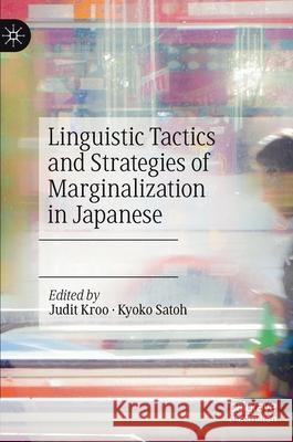 Linguistic Tactics and Strategies of Marginalization in Japanese Judit Kroo Kyoko Satoh 9783030678241 Palgrave MacMillan - książka