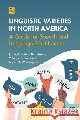 Linguistic Varieties in North America: A Guide for Speech and Language Practitioners Elena Babatsouli Yolanda F. Holt Karla N. Washington 9781800412682 Multilingual Matters Limited - książka