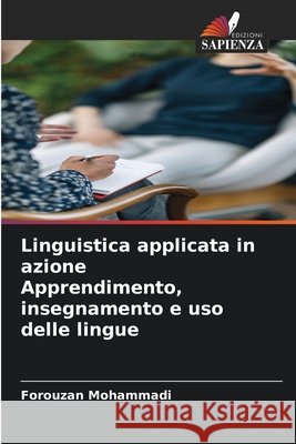 Linguistica applicata in azione Apprendimento, insegnamento e uso delle lingue Mohammadi, Forouzan 9786202367714 Edizioni Sapienza - książka