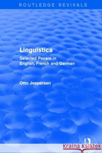 Linguistica: Selected Papers in English, French and German Otto Jespersen 9781138908284 Taylor & Francis Group - książka