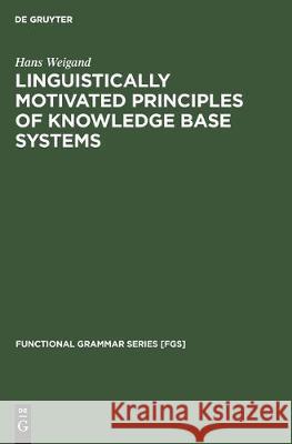 Linguistically motivated principles of knowledge base systems Hans Weigand 9783110131420 De Gruyter - książka