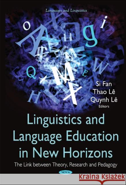 Linguistics & Language Education in New Horizons: The Link Between Theory, Research & Pedagogy Si Fan, Thao Le, Quynh Le 9781634828000 Nova Science Publishers Inc - książka