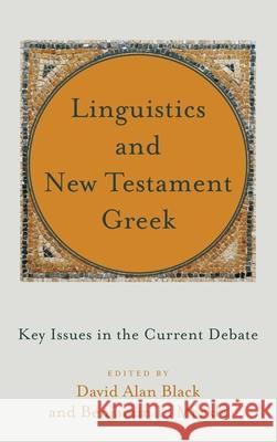 Linguistics and New Testament Greek Black, David Alan 9781540963444 Baker Academic - książka