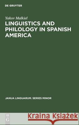 Linguistics and Philology in Spanish America: A Survey (1925-1970) Malkiel, Yakov 9789027923134 Mouton de Gruyter - książka