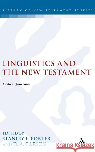 Linguistics and the New Testament: Critical Junctures Stanley E. Porter (McMaster Divinity College, Canada), D.A. Carson 9781850759911 Bloomsbury Publishing PLC - książka