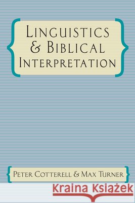 Linguistics & Biblical Interpretation Peter Cotterell, Max Turner 9780830817511 IVP Academic - książka