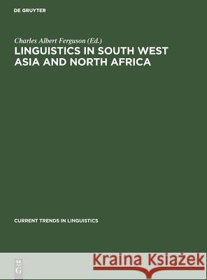 Linguistics in South West Asia and North Africa Ferguson, Charles Albert 9783111243160 Walter de Gruyter - książka