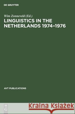 Linguistics in the Netherlands 1974-1976: Papers Zonneveld, Wim 9783110133202 de Gruyter Mouton - książka