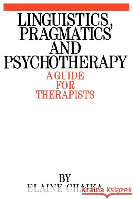 Linguistics Pragmatics and Psychotherapy Chaika, Elaine 9781861560254 Whurr Publishers - książka