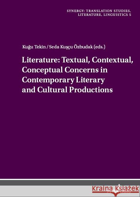 Linguistics: Textual, Contextual, Conceptual Concerns in Contemporary Literary and Cultural Productions Kugu Tekin Seda KuŞ? 9783631912676 Peter Lang D - książka