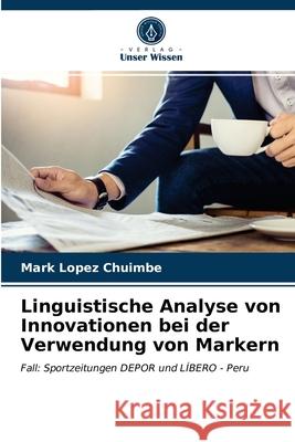 Linguistische Analyse von Innovationen bei der Verwendung von Markern Mark Lopez Chuimbe 9786203367324 Verlag Unser Wissen - książka