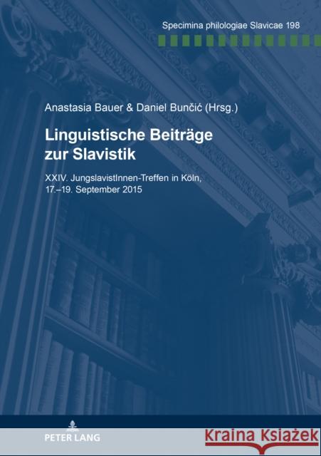 Linguistische Beitraege Zur Slavistik: XXIV. Jungslavistinnen-Treffen in Koeln, 17.-19. September 2015 Bauer, Anastasia 9783631784532 Peter Lang (JL) - książka