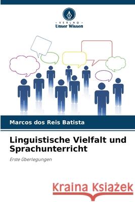 Linguistische Vielfalt und Sprachunterricht dos Reis Batista, Marcos 9786208717346 Verlag Unser Wissen - książka