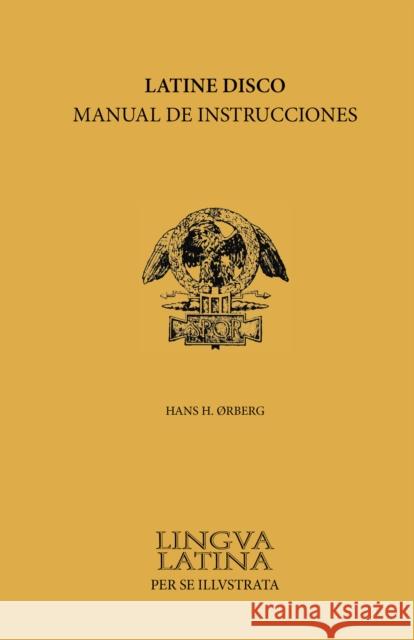 Lingva Latina: Latine Disco: Manual de Instrucciones Hans H. Orberg 9781585100965 Focus Publishing/R. Pullins Company - książka