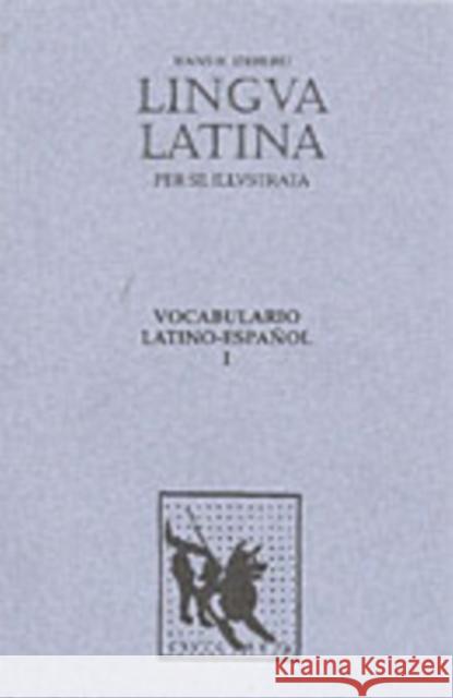 Lingva Latina Per Se Illvstrata Vocabulario Latino-Espanol Hans H. Orberg 9781585100576 Focus Publishing/R. Pullins Company - książka