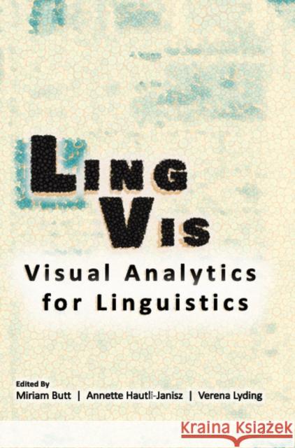 Lingvis: Visual Analytics for Linguistics Volume 220 Butt, Miriam 9781684000333 Center for the Study of Language and Informat - książka