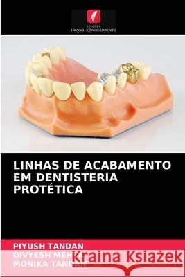 Linhas de Acabamento Em Dentisteria Protética Tandan, Piyush 9786203696752 Edicoes Nosso Conhecimento - książka