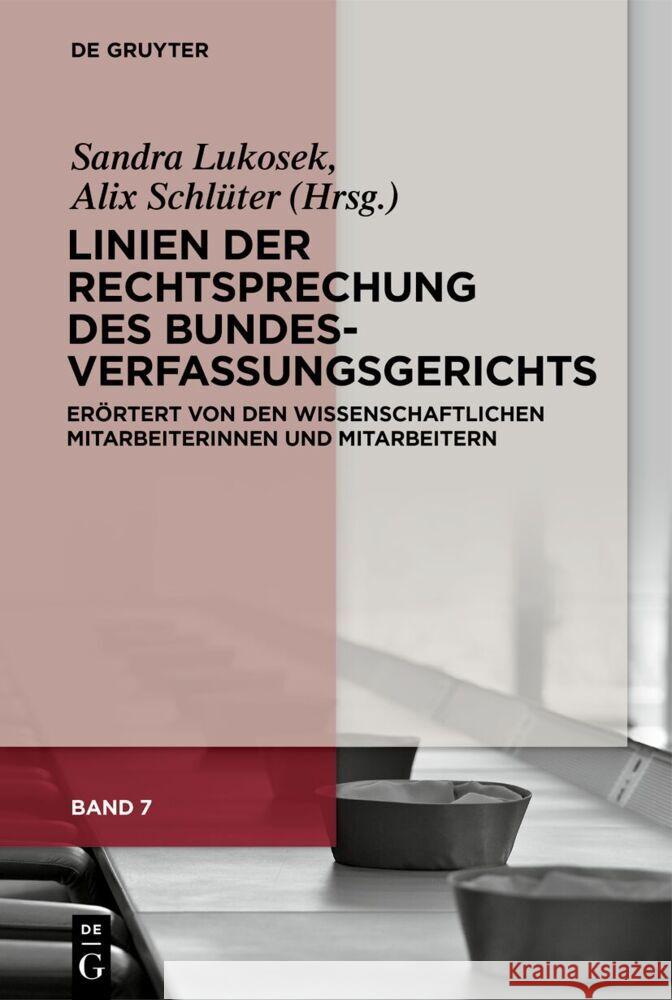 Linien Der Rechtsprechung Des Bundesverfassungsgerichts: Er?rtert Von Den Wissenschaftlichen Mitarbeiterinnen Und Mitarbeitern Sandra Lukosek Alix Schl?ter 9783111009766 de Gruyter - książka